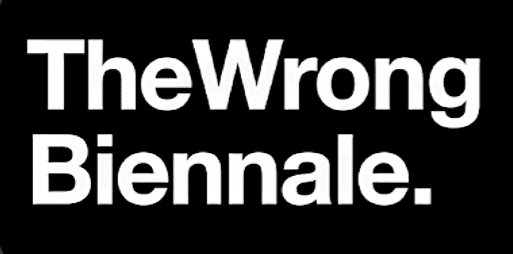 The Wrong Biennale